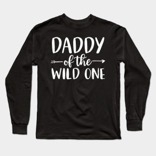 Daddy Of The Wild One 1St Birthday Matching Family For Dad Long Sleeve T-Shirt